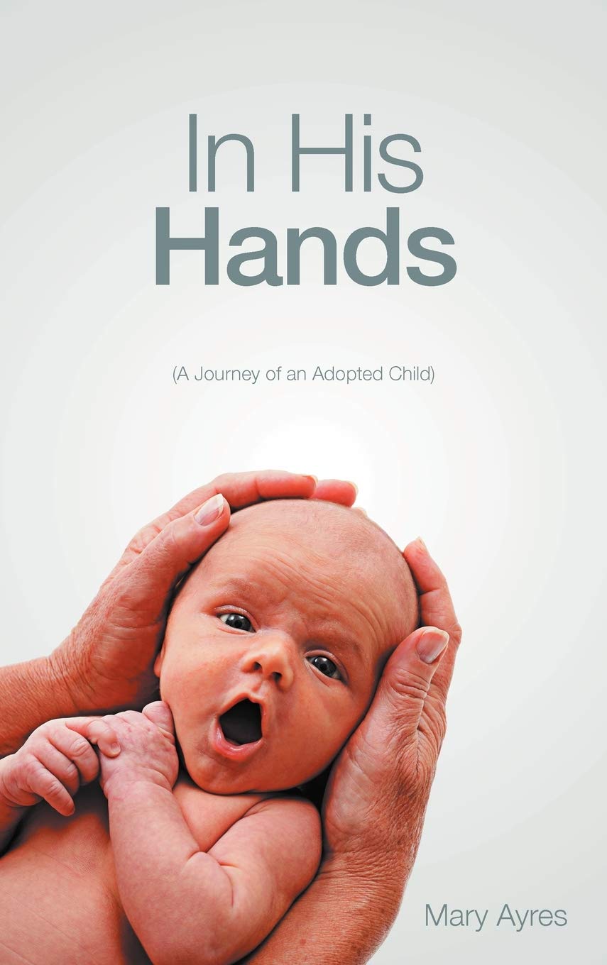 In His Hands: (A Journey Of An Adopted Child),Used