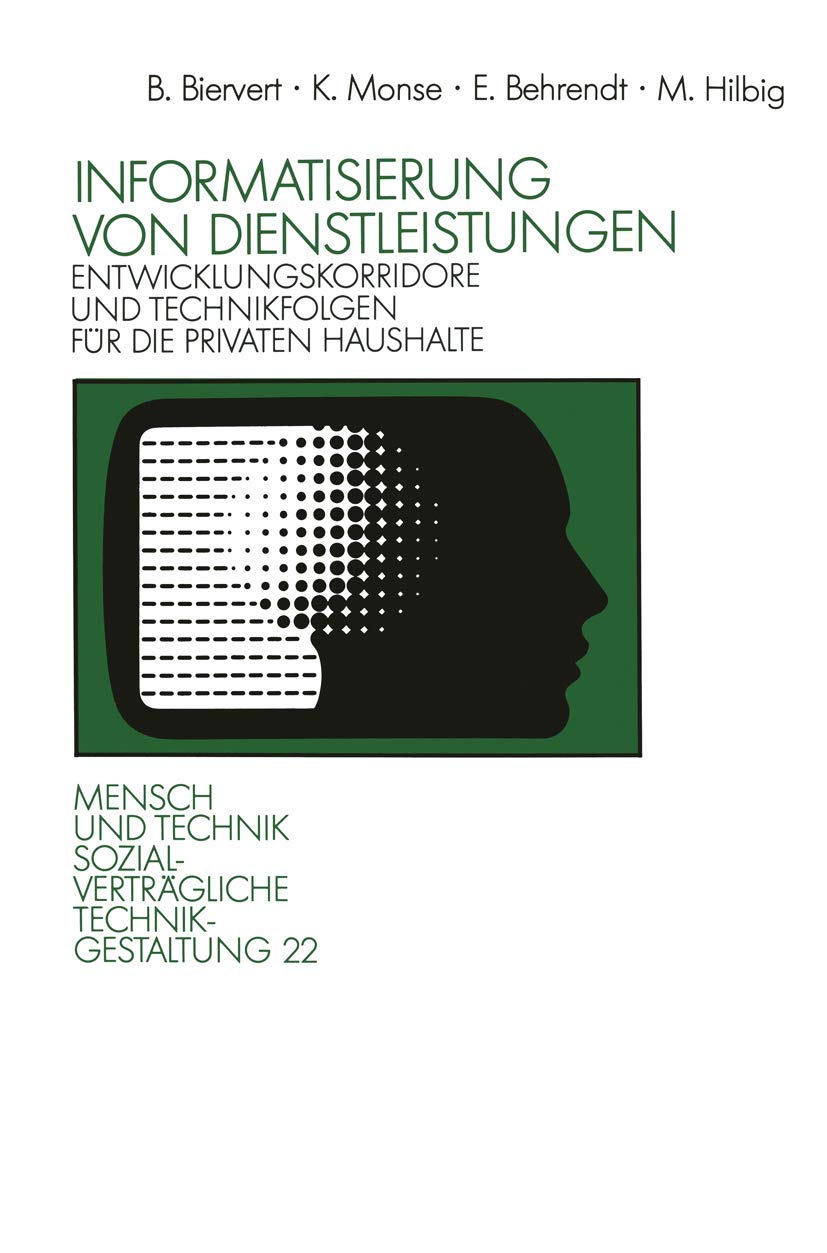 Informatisierung Von Dienstleistungen: Entwicklungskorridore Und Technikfolgen Fr Die Privaten Haushalte (Sozialvertrgliche Tech,Used