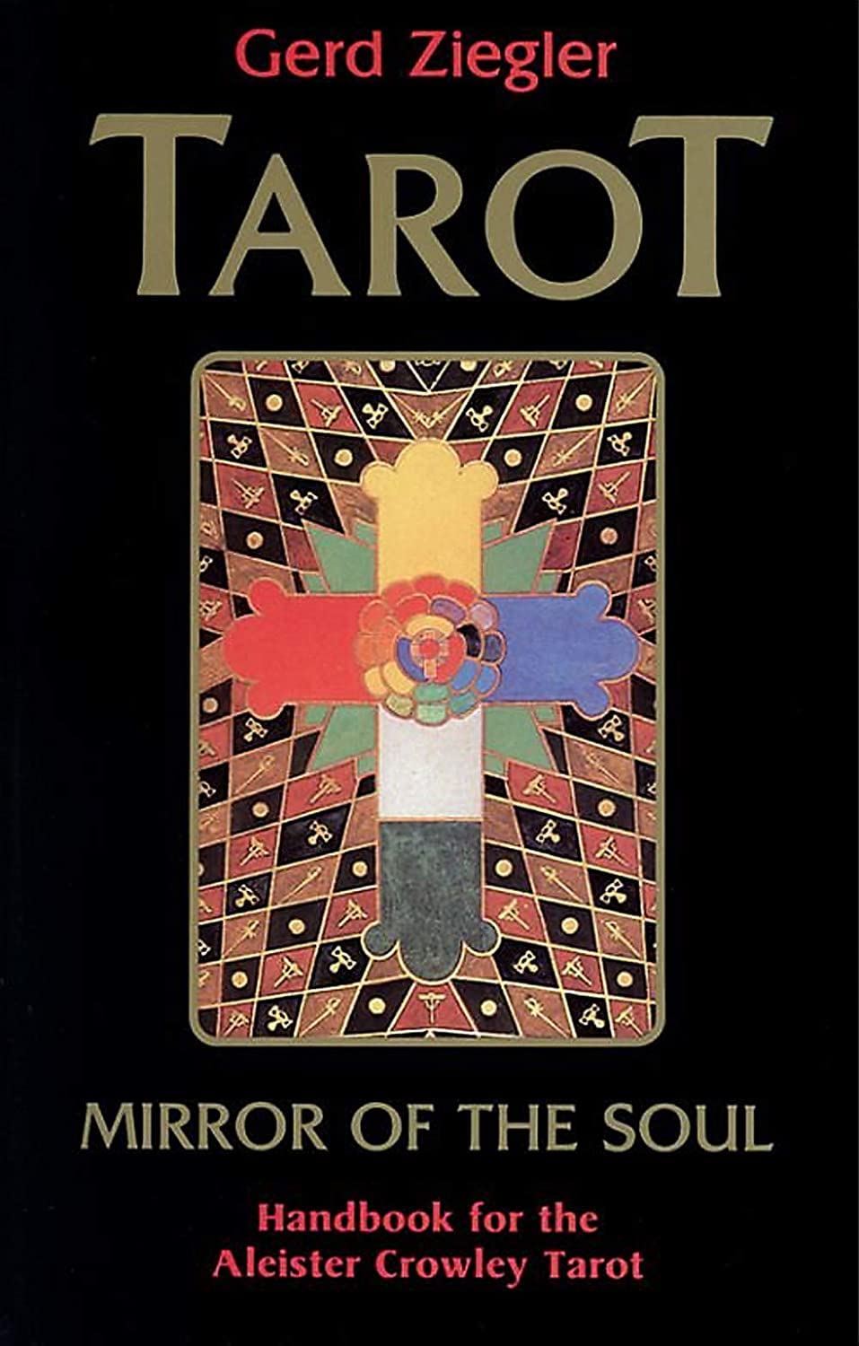 Tarot: Mirror of the Soul: Handbook for the Aleister Crowley Tarot,New