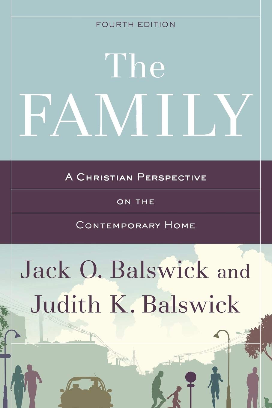 The Family: A Christian Perspective On The Contemporary Home-used
