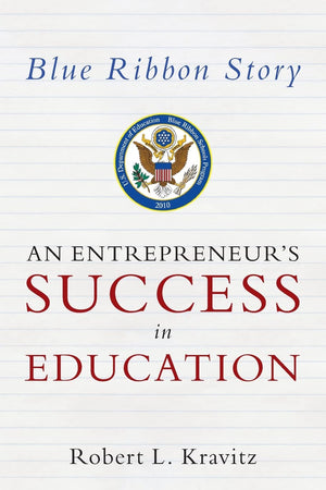 Blue Ribbon Story: An Entrepreneurs Success In Education,Used