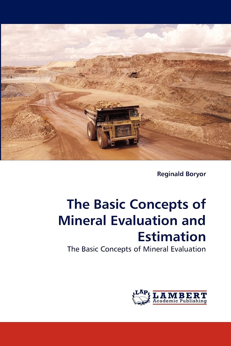 The Basic Concepts of Mineral Evaluation and Estimation: The Basic Concepts of Mineral Evaluation,Used