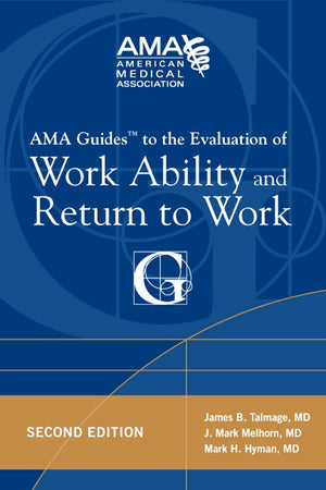AMA Guides to the Evaluation of Work Ability and Return to Work,New