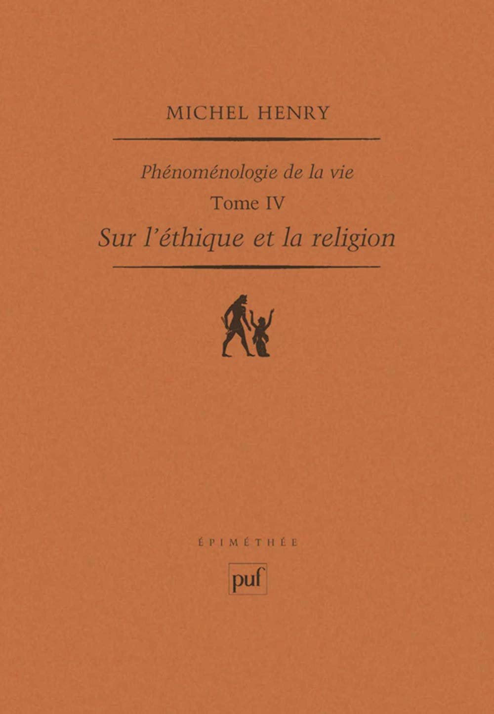 Sur l'thique et la religion: Phnomnologie de la vie. Tome IV,Used