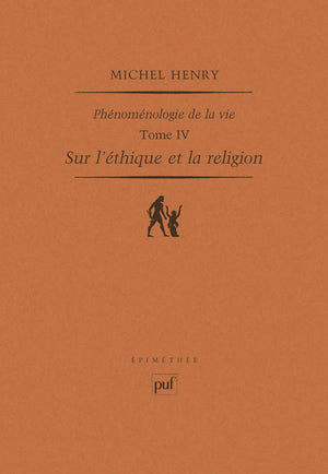 Sur l'thique et la religion: Phnomnologie de la vie. Tome IV,Used