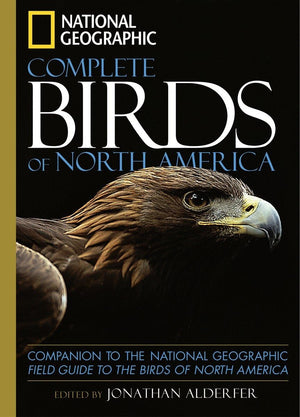 National Geographic Complete Birds of North America: Companion to the National Geographic Field Guide to the Birds of North Amer,Used