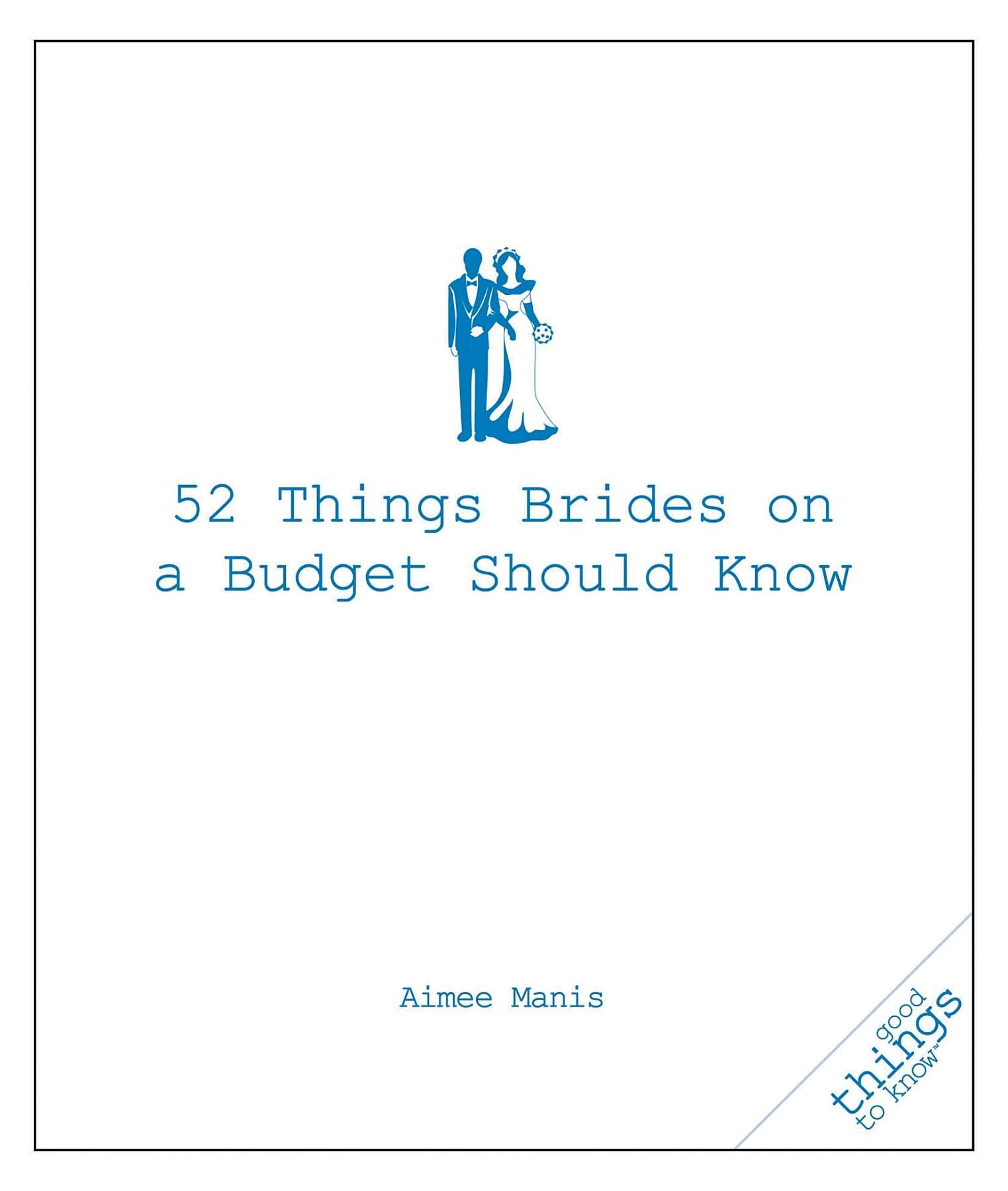 52 Things Brides on a Budget Should Know (Good Things to Know),Used