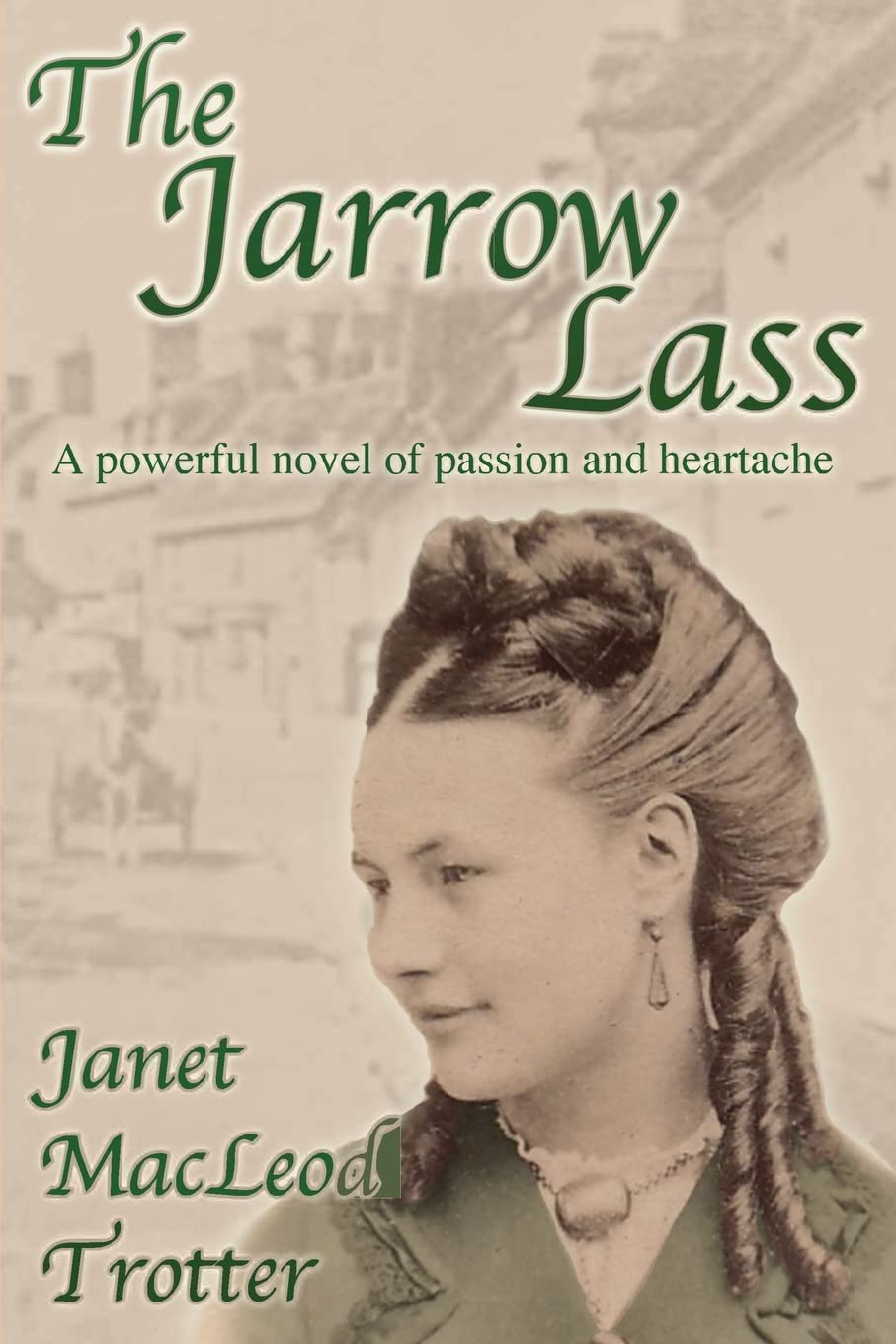 The Jarrow Lass: A Powerful Novel Of Passion And Heartache (Jarrow Trilogy),Used