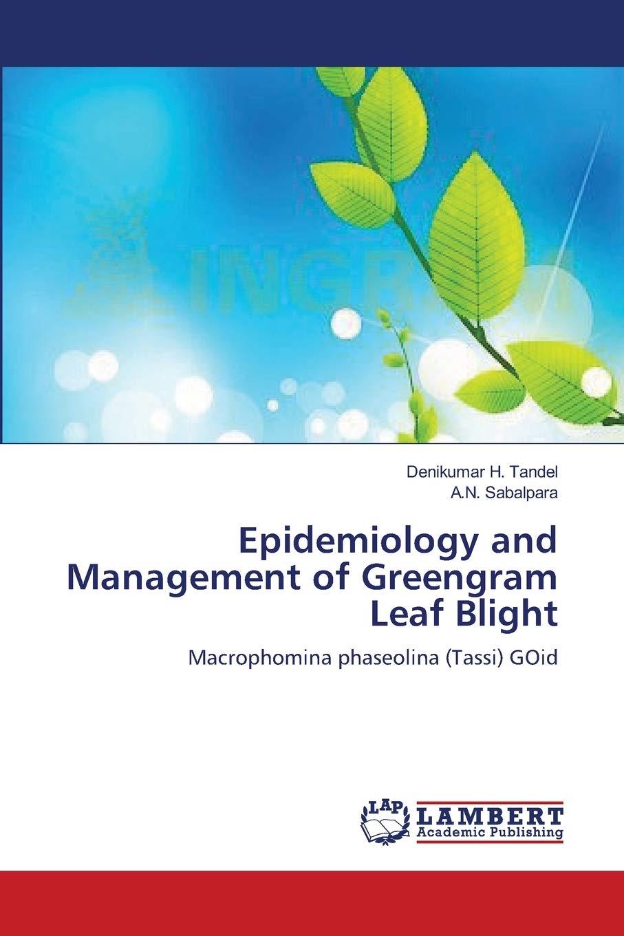 Epidemiology and Management of Greengram Leaf Blight: Macrophomina phaseolina (Tassi) GOid,Used