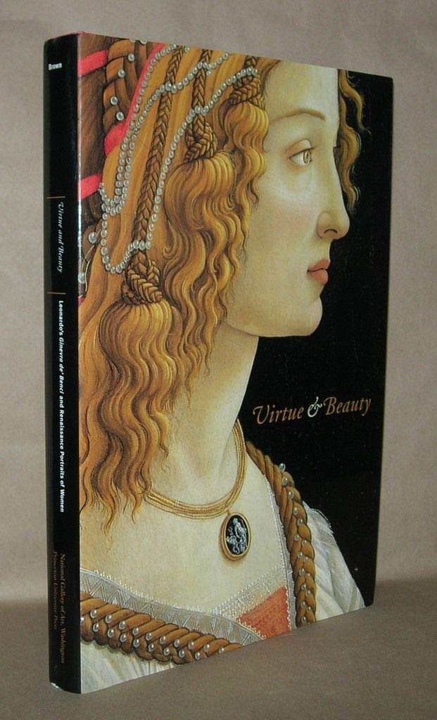 Virtue And Beauty: Leonardo'S Ginevra De' Benci And Renaissance Portraits Of Women,Used