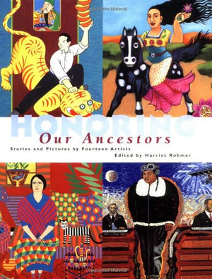 Honoring Our Ancestors: Stories and Paintings by Fourteen Artists,Used