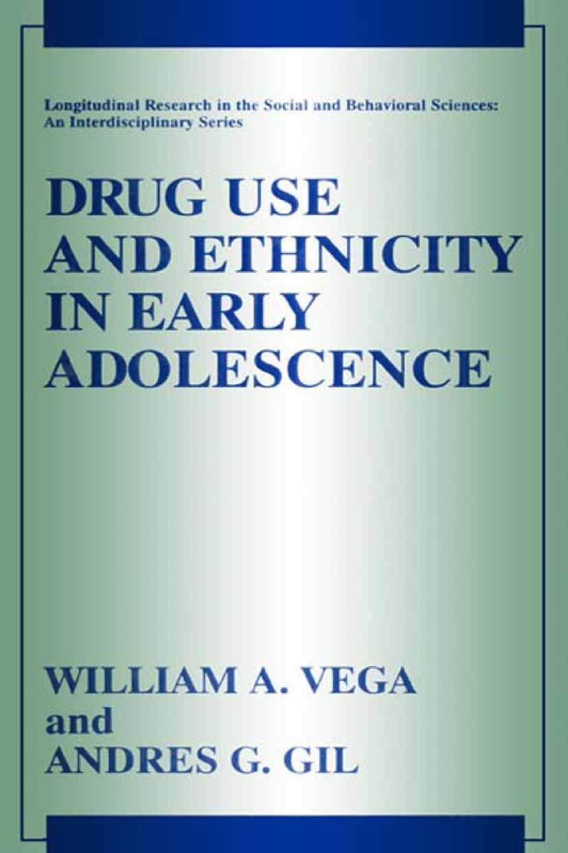 Drug Use And Ethnicity In Early Adolescence (Longitudinal Research In The Social And Behavioral Sciences: An Interdisciplinary S,Used
