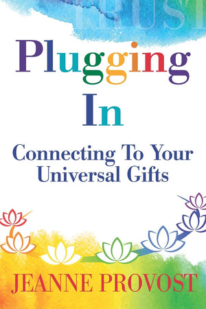 Plugging In...: Connecting To Your Universal Gifts,Used