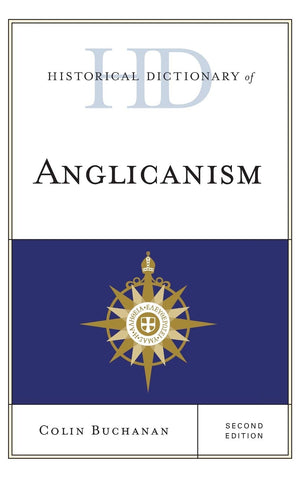 Historical Dictionary of Anglicanism (Historical Dictionaries of Religions, Philosophies, and Movements Series),Used