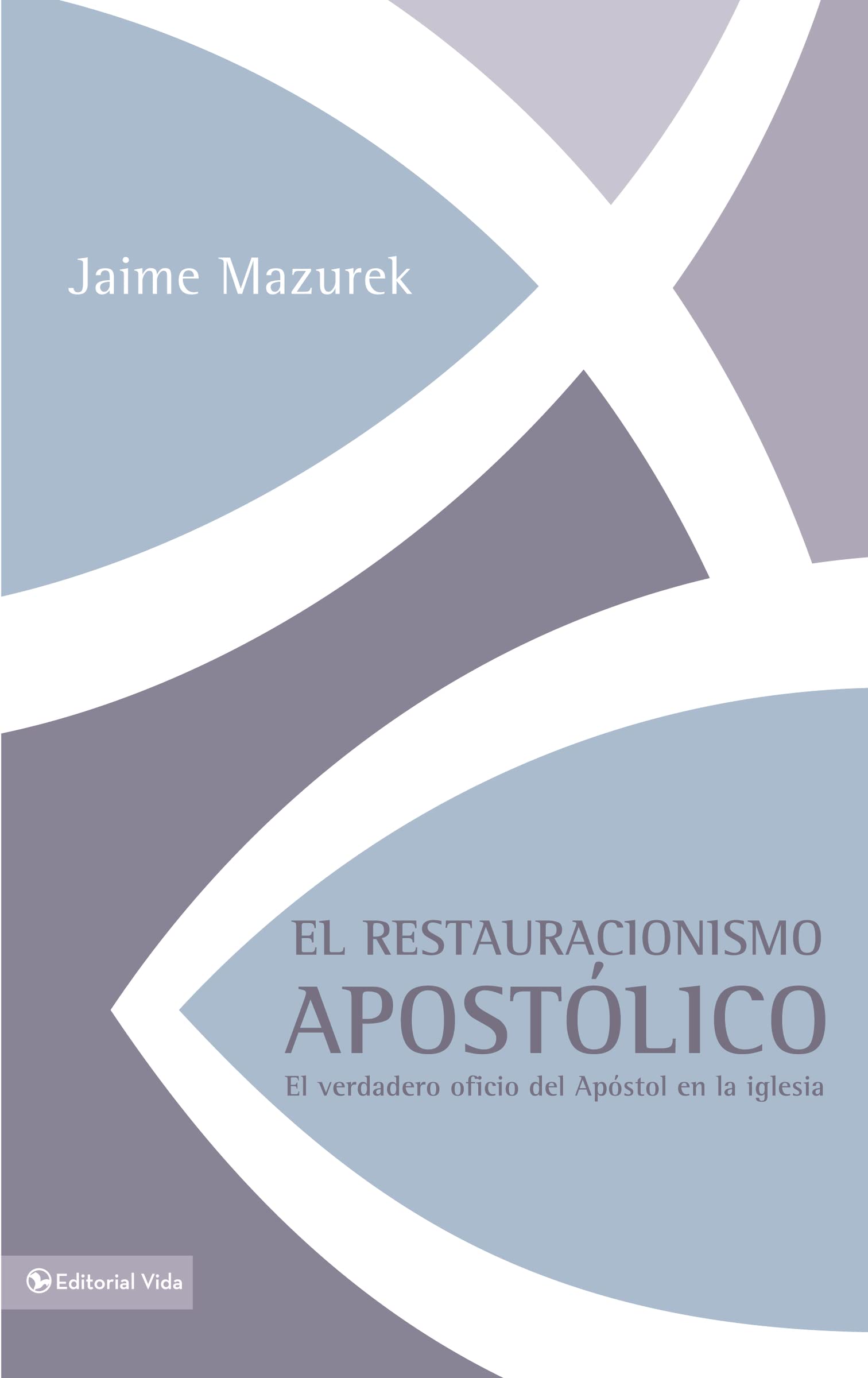 El Restauracionismo Apostlico: El Verdadero Oficio Del Apstol En La Iglesia (Spanish Edition),Used