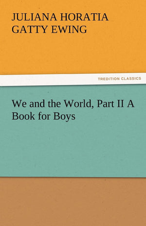 We and the World, Part II a Book for Boys,Used