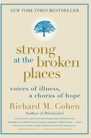 Strong at the Broken Places: Voices of Illness, a Chorus of Hope,Used