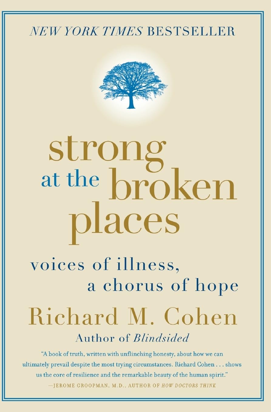 Strong at the Broken Places: Voices of Illness, a Chorus of Hope,Used