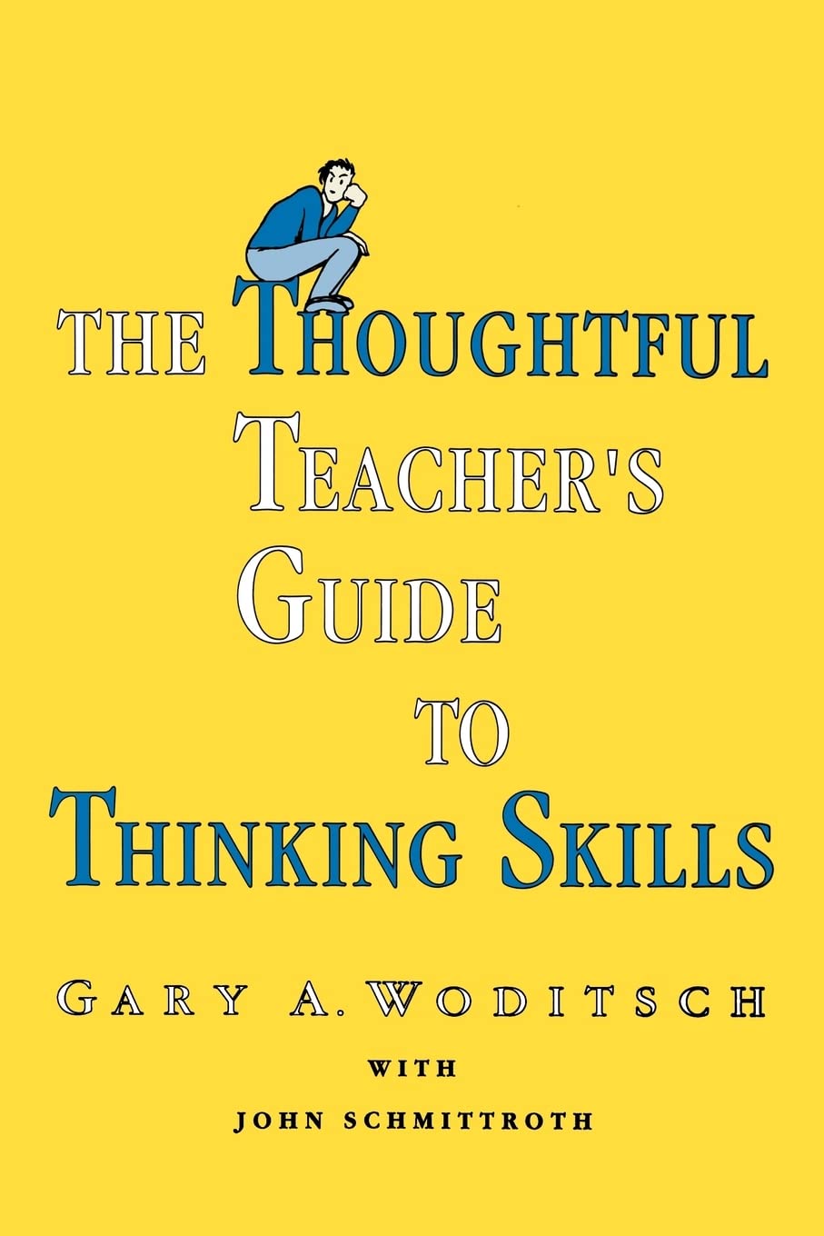 The Thoughtful Teacher'S Guide To Thinking Skills,Used