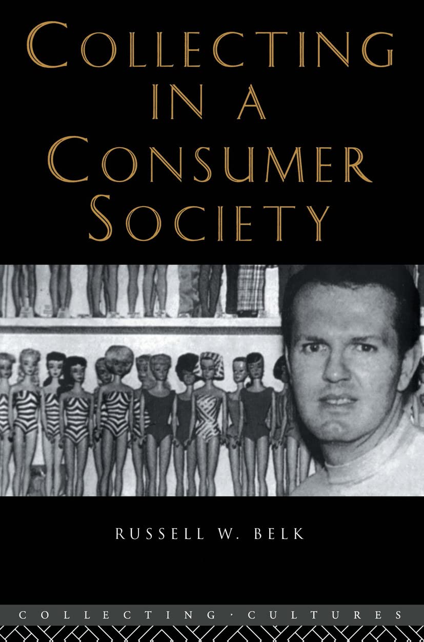 Collecting in a Consumer Society (Collecting Cultures),New