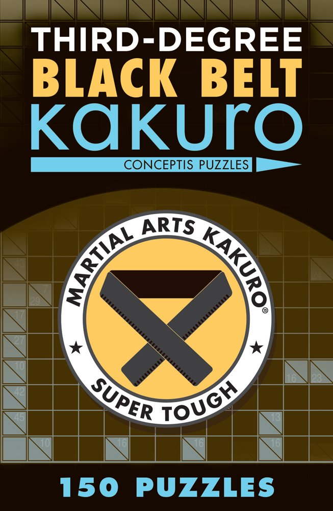 ThirdDegree Black Belt Kakuro (Martial Arts Puzzles Series),New