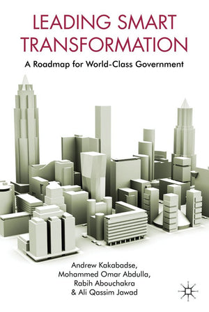Leading Smart Transformation: A Roadmap for World Class Government,Used