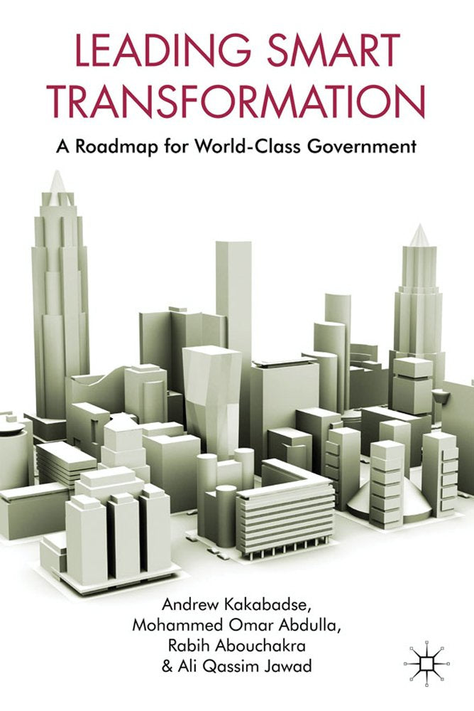Leading Smart Transformation: A Roadmap for World Class Government,Used