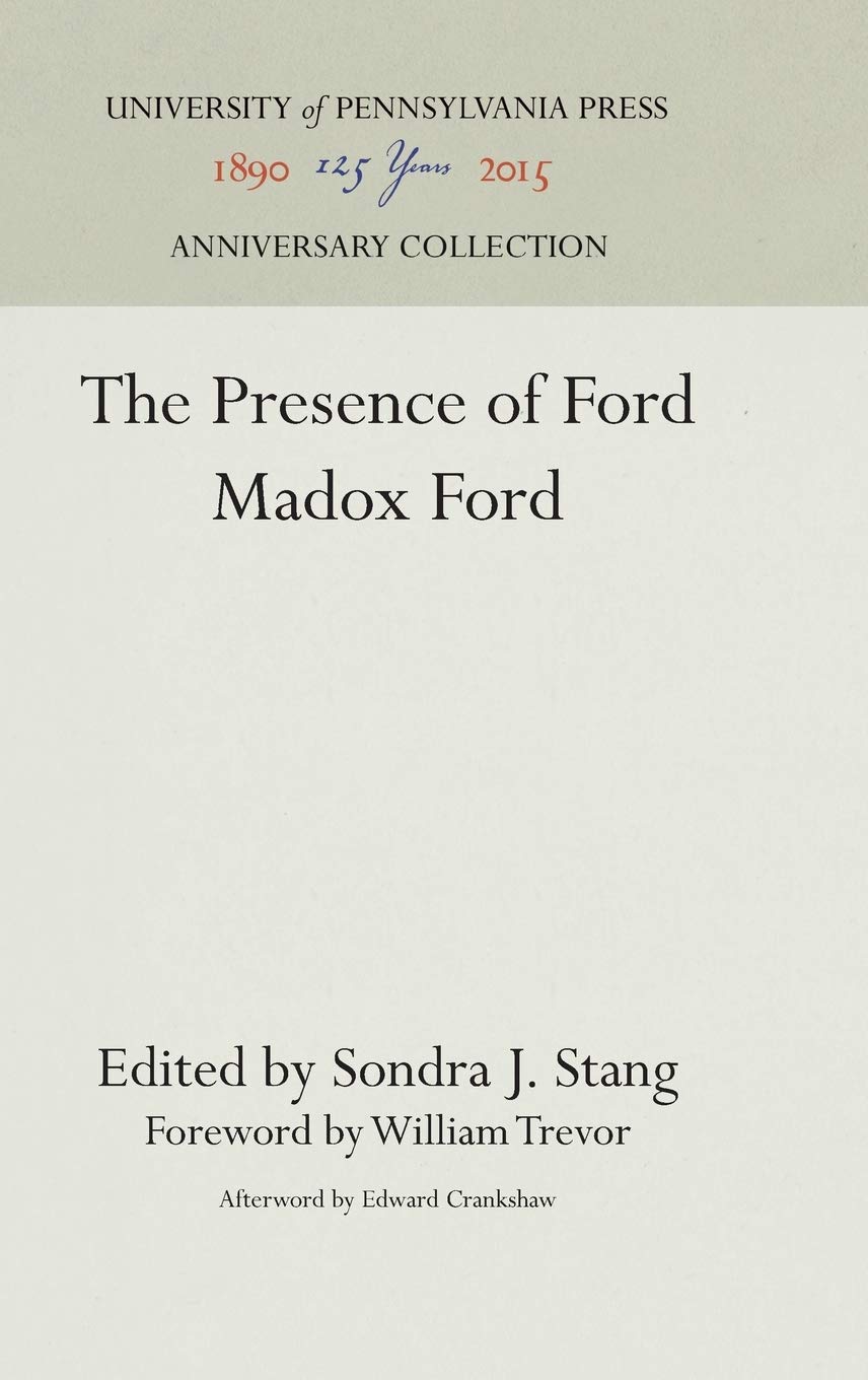 The Presence Of Ford Madox Ford: A Memorial Volume Of Essays, Poems, And Memoirs,Used