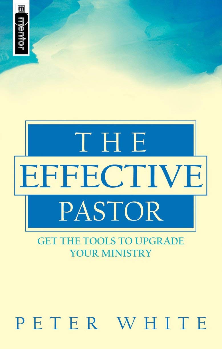 The Effective Pastor: Get the tools to upgrade your ministry,Used