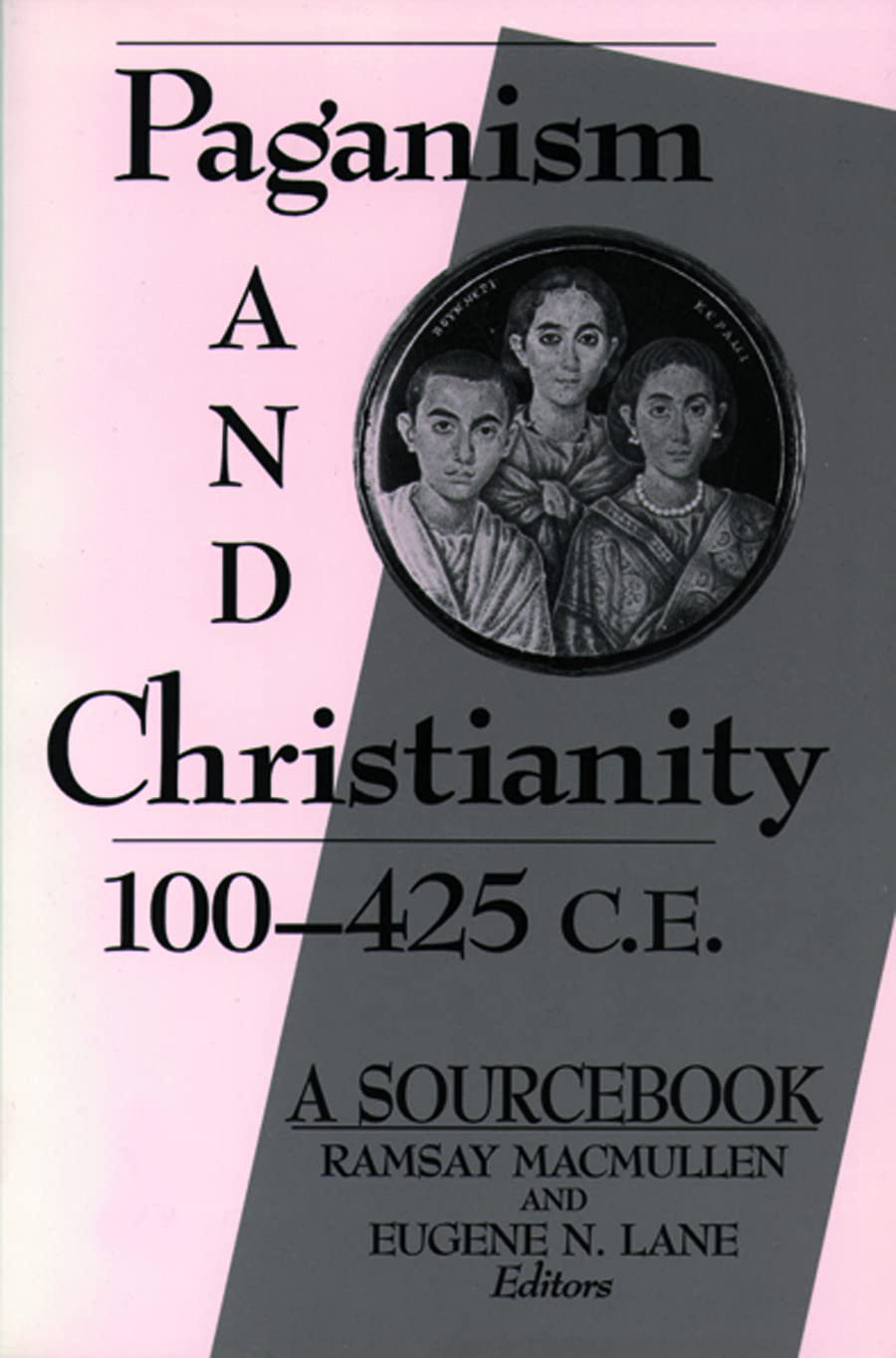 Paganism and Christianity, 100425 C.E.: A Sourcebook,Used