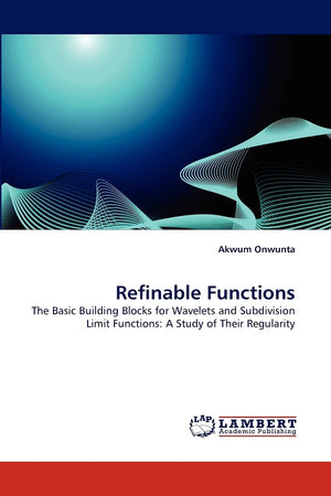 Refinable Functions: The Basic Building Blocks for Wavelets and Subdivision Limit Functions: A Study of Their Regularity,Used