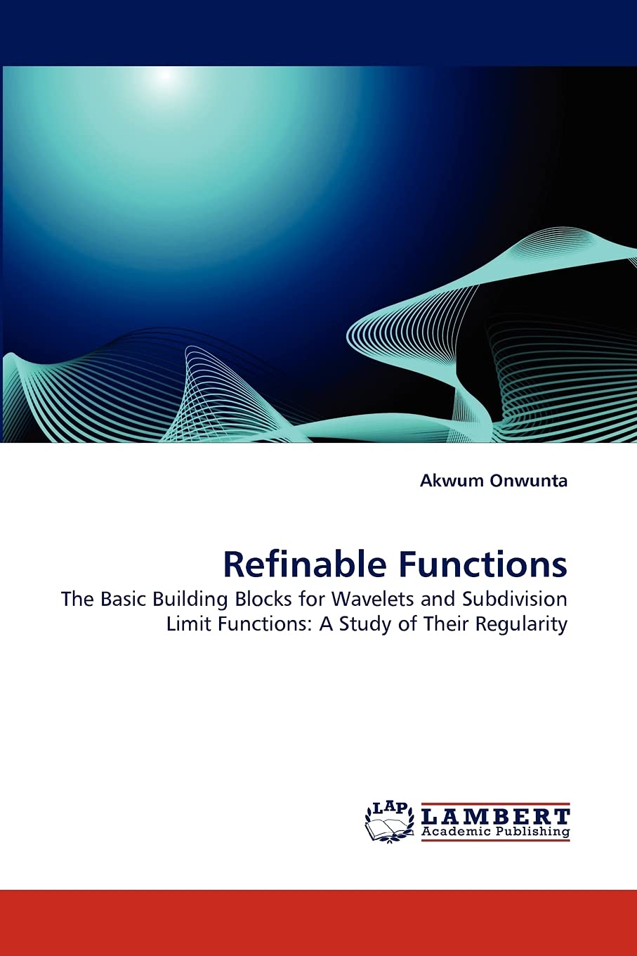 Refinable Functions: The Basic Building Blocks for Wavelets and Subdivision Limit Functions: A Study of Their Regularity,Used