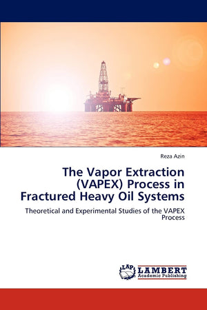 The Vapor Extraction (VAPEX) Process in Fractured Heavy Oil Systems: Theoretical and Experimental Studies of the VAPEX Process,Used