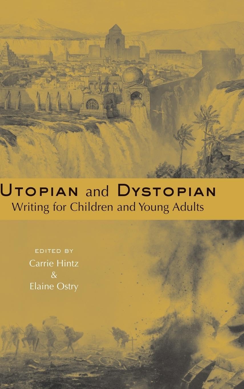 Utopian and Dystopian Writing for Children and Young Adults (Children's Literature and Culture),Used