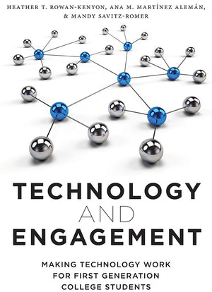 Technology And Engagement: Making Technology Work For First Generation College Students,Used