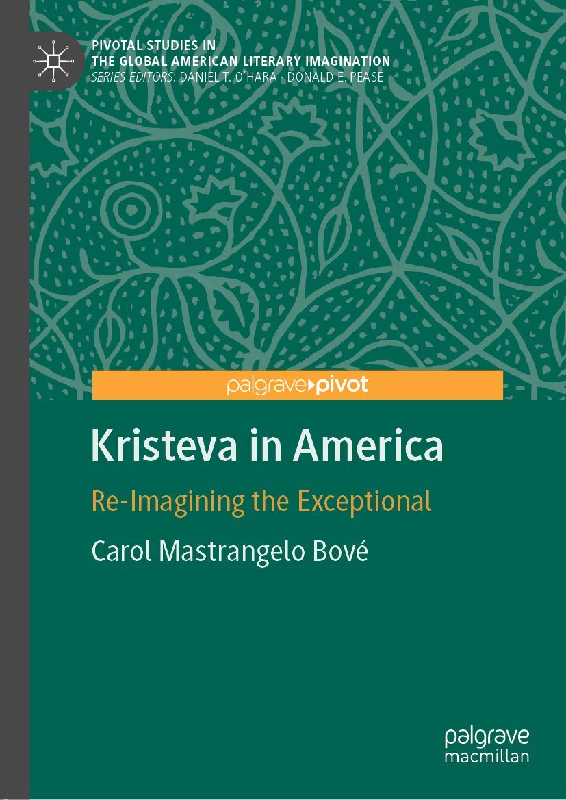 Kristeva in America: ReImagining the Exceptional (Pivotal Studies in the Global American Literary Imagination),Used
