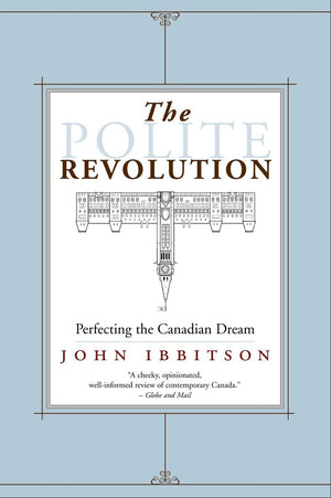 The Polite Revolution: Perfecting The Canadian Dream,Used