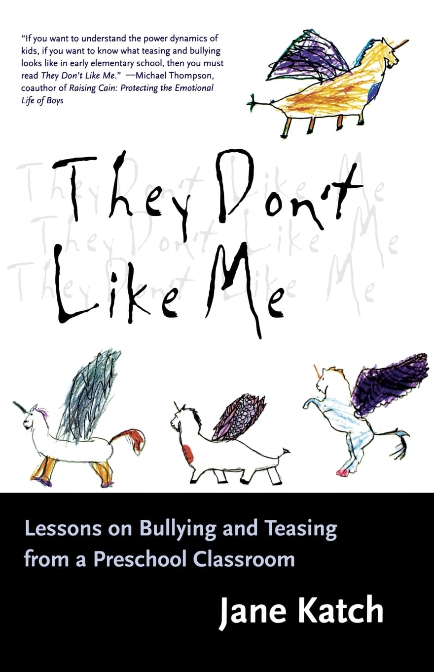 They Don'T Like Me: Lessons On Bullying And Teasing From A Preschool Classroom,Used