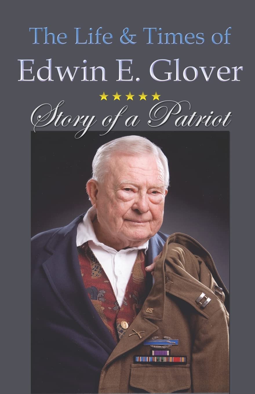 The Life & Times Of Edwin E. Glover: Story Of A Patriot,Used