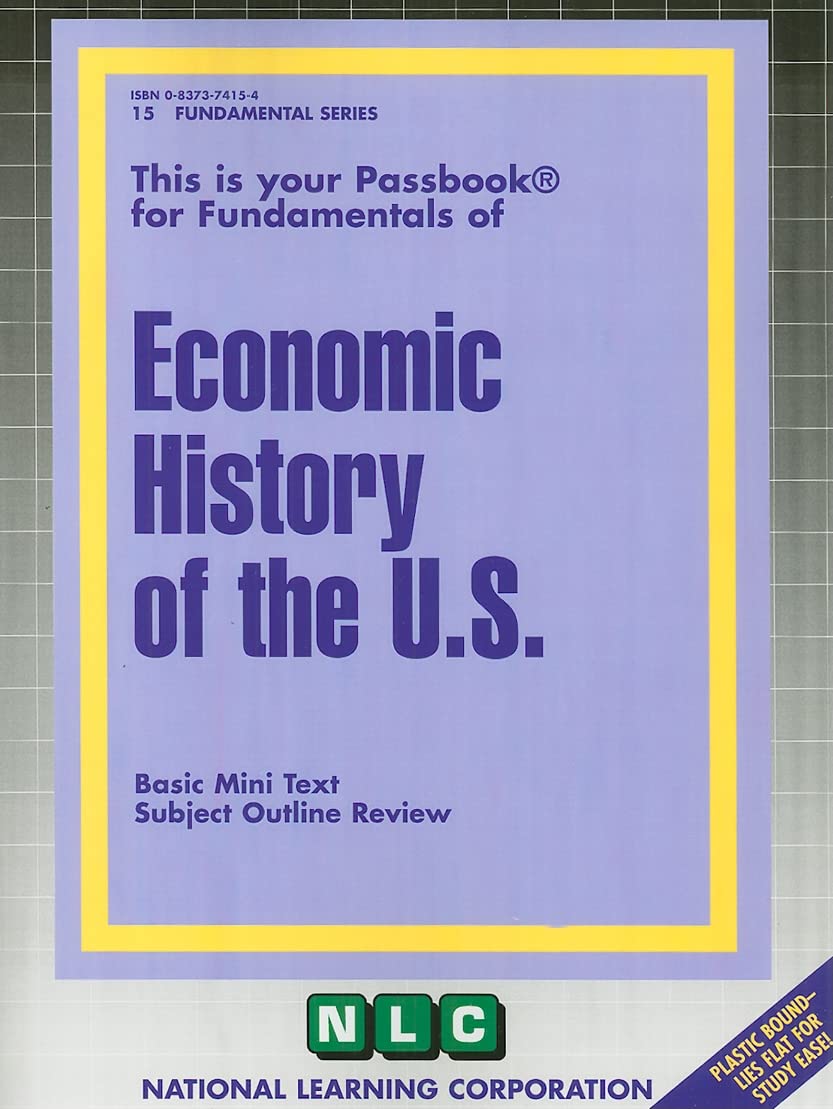 Economic History of the U.S.: Basic Mini Text Subject Outline Review (Fundamental Series),New