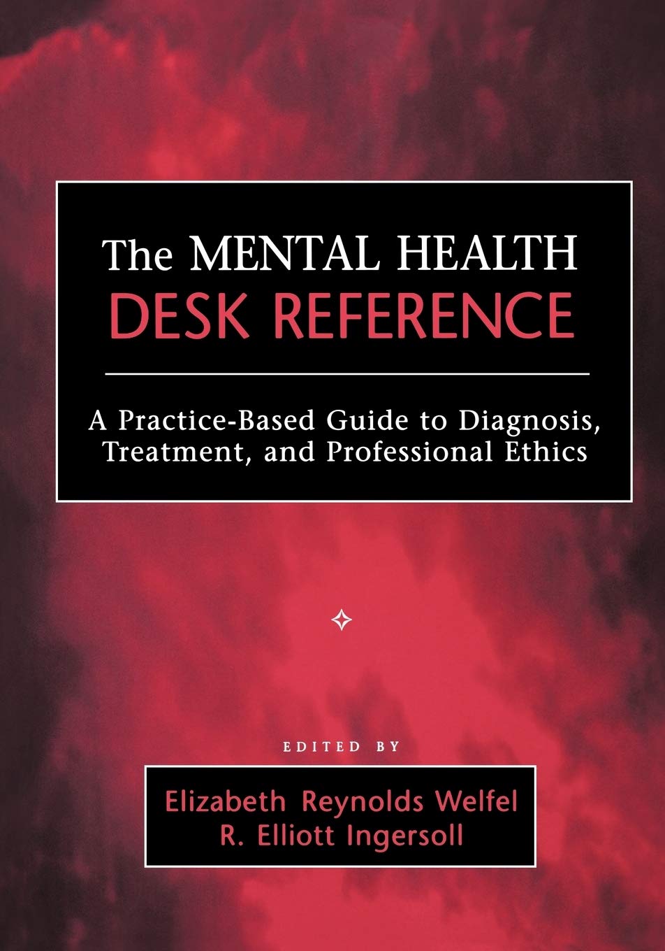 The Mental Health Desk Reference: A PracticeBased Guide to Diagnosis, Treatment, and Professional Ethics,Used
