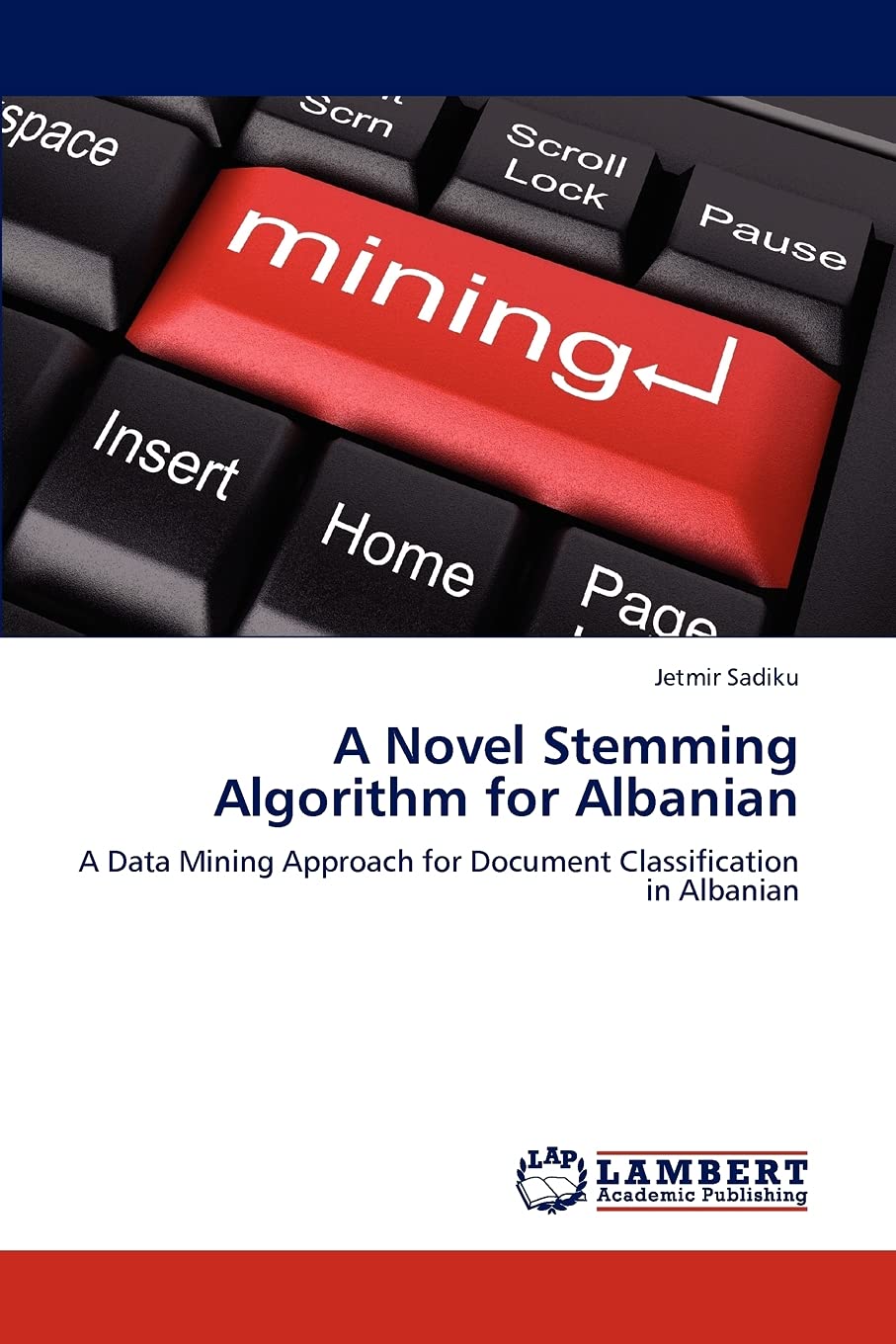 A Novel Stemming Algorithm for Albanian: A Data Mining Approach for Document Classification in Albanian,Used
