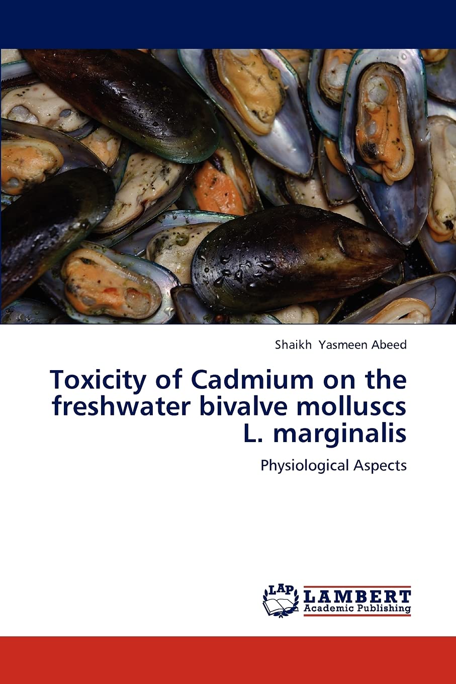 Toxicity of Cadmium on the freshwater bivalve molluscs L. marginalis: Physiological Aspects,Used