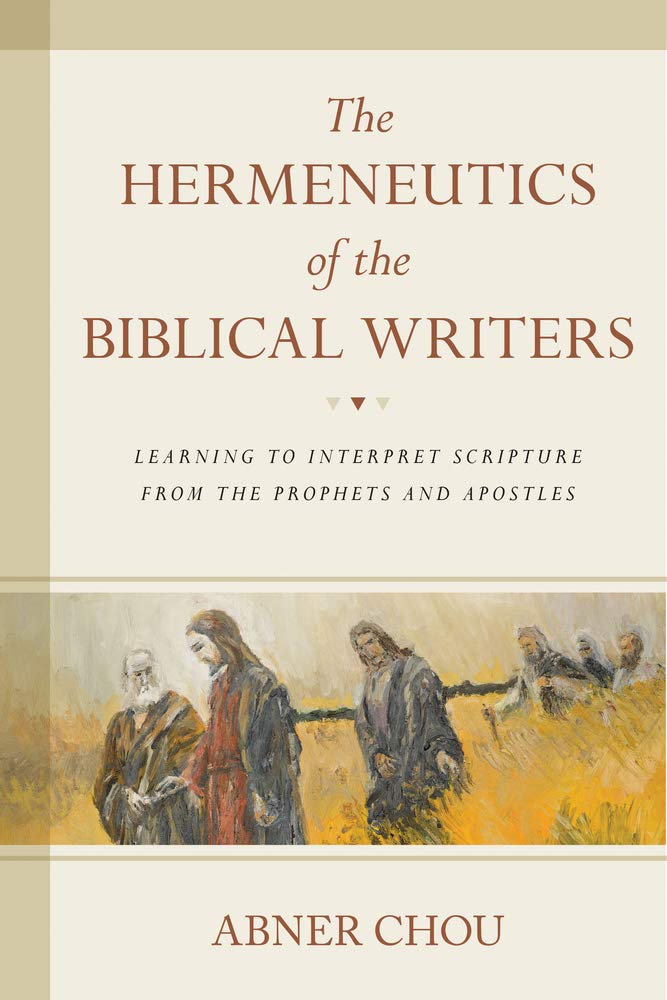 The Hermeneutics of the Biblical Writers: Learning to Interpret Scripture from the Prophets and Apostles,Used