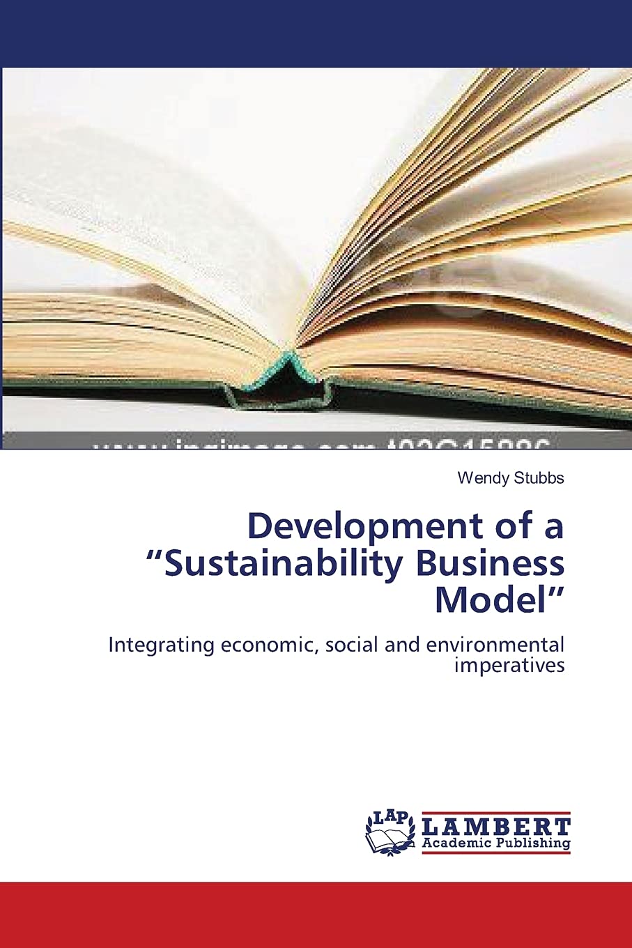 Development of a Sustainability Business Model: Integrating economic, social and environmental imperatives,Used