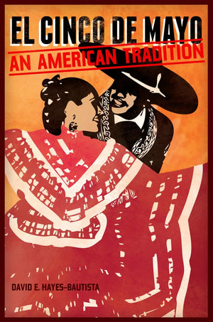 El Cinco De Mayo: An American Tradition,New