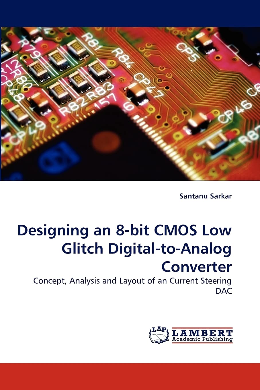 Designing an 8bit CMOS Low Glitch DigitaltoAnalog Converter: Concept, Analysis and Layout of an Current Steering DAC,Used