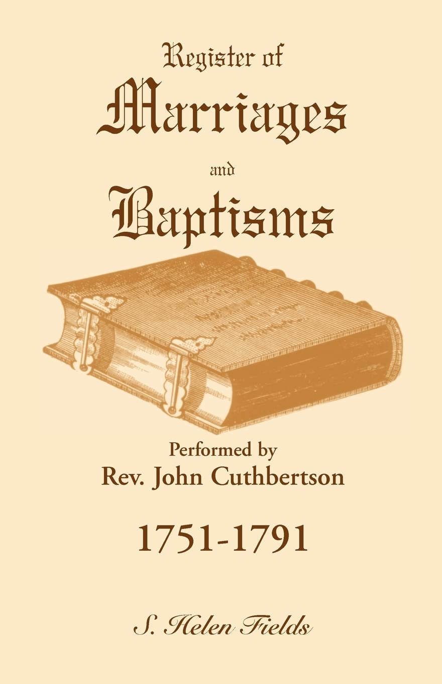 Register of Marriages and Baptisms performed by Rev. John Cuthbertson, 17511791,Used