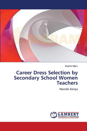 Career Dress Selection by Secondary School Women Teachers: Nairobi Kenya,Used