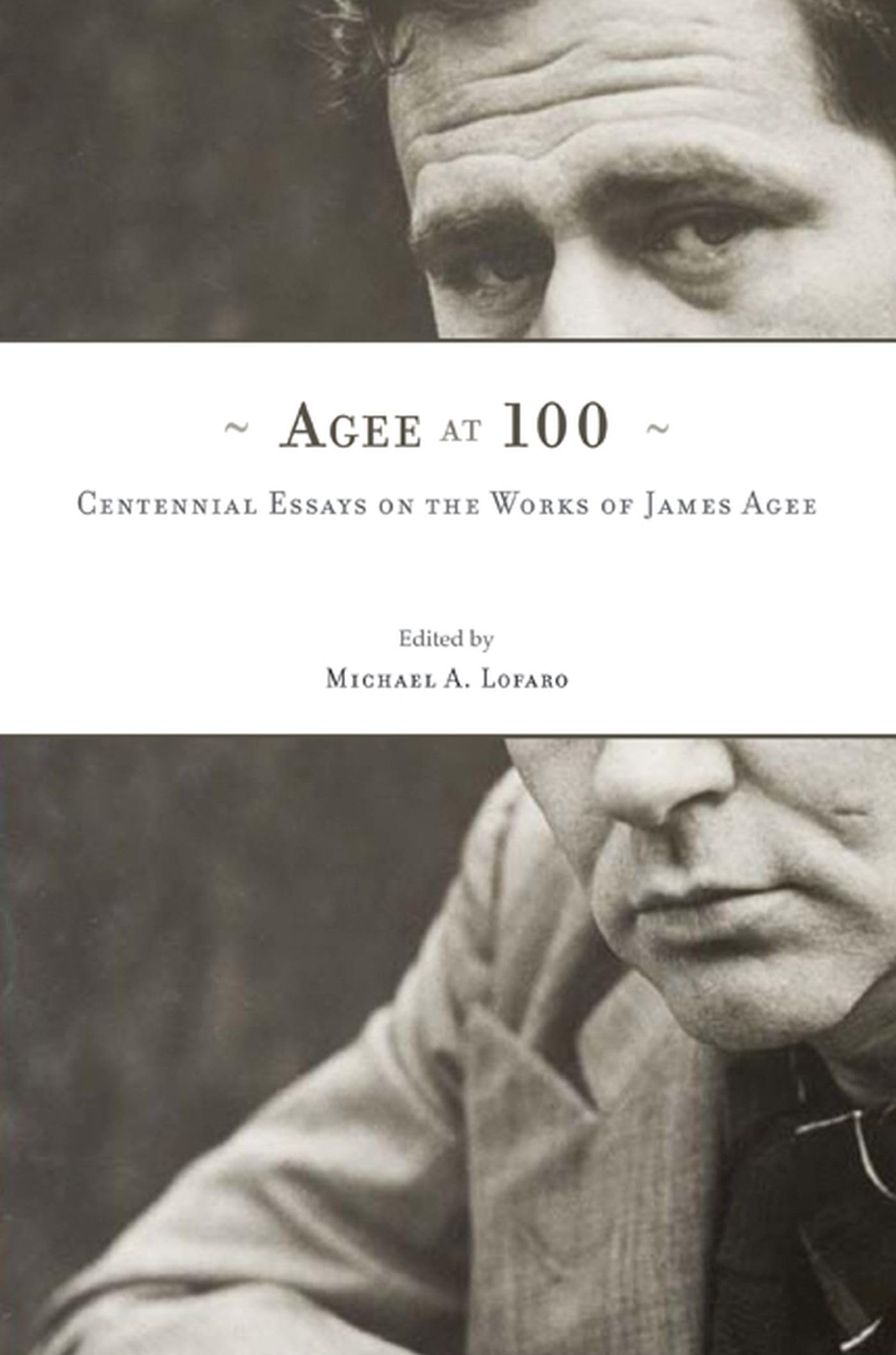 Agee At 100: Centennial Essays On The Works Of James Agee,Used